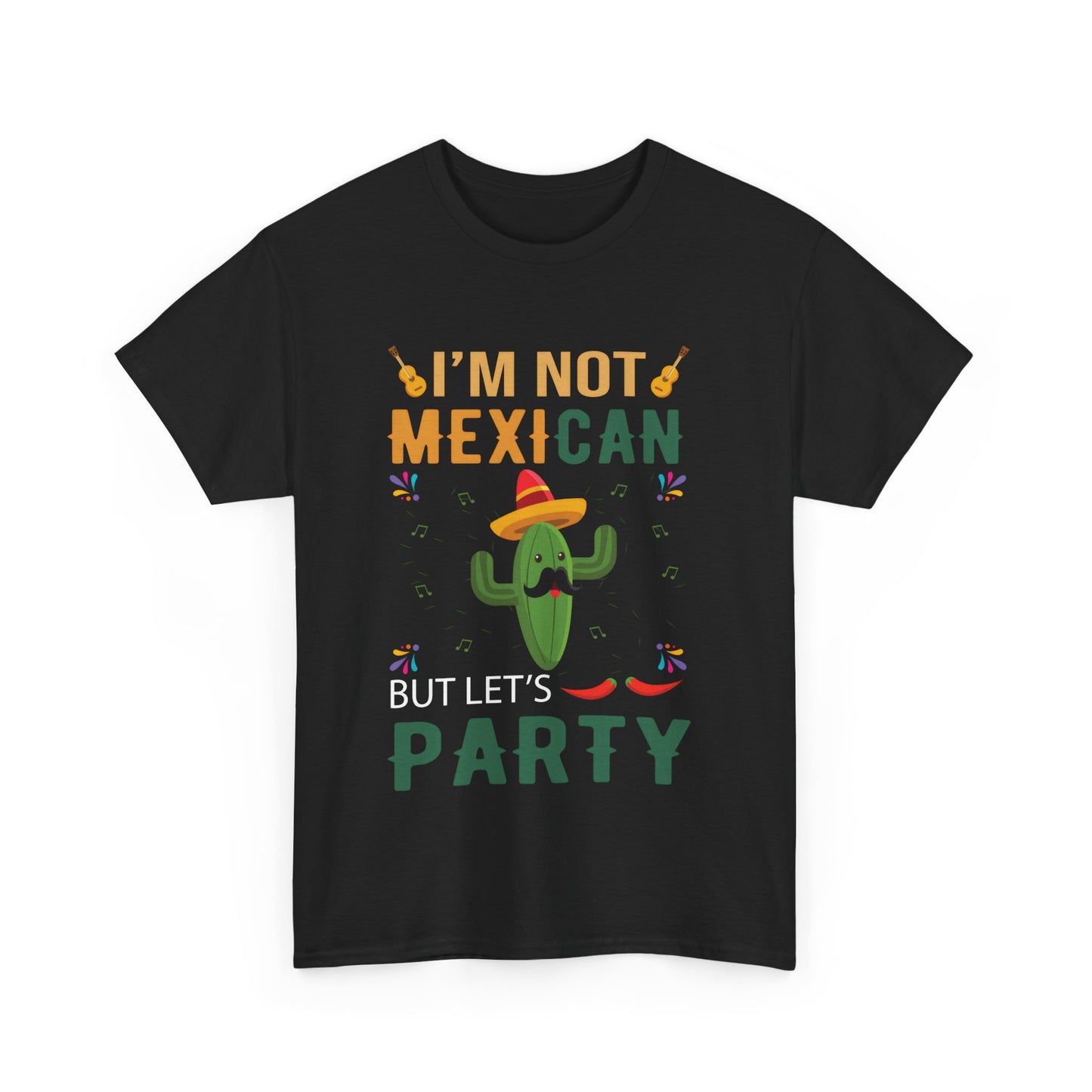 Funny Unisex Heavy Cotton Tee - "I'm Not Mexican But Let's Party"