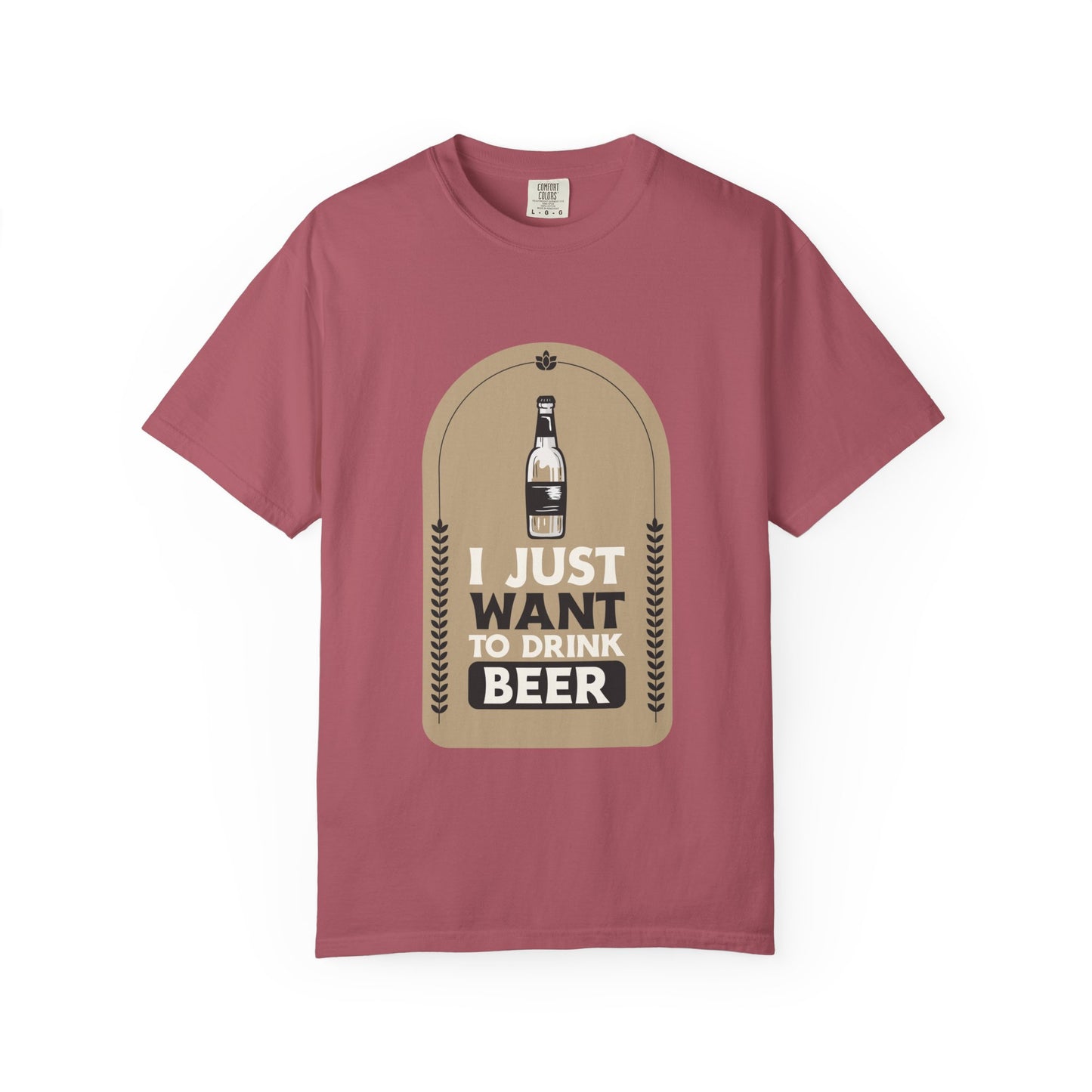 I Just Want To Drink Beer Unisex Garment-Dyed T-shirt