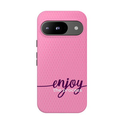 Enjoy the Process Tough Case - Motivational Pink Cover for Women