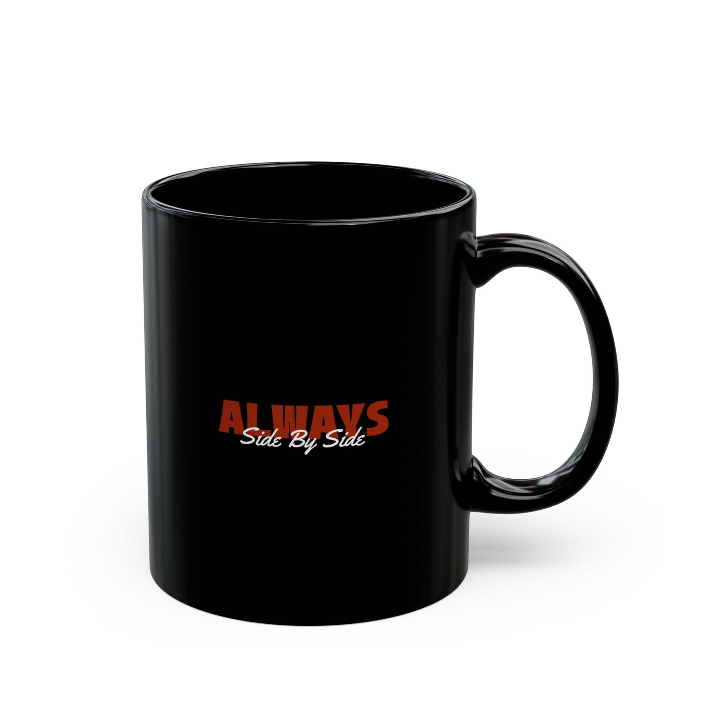 Always Side By Side Black Mug - 11oz, 15oz