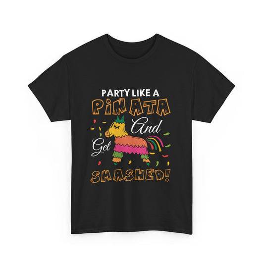 Funny Unisex Heavy Cotton Tee - 'Party Like a Piñata, Get Smashed!'