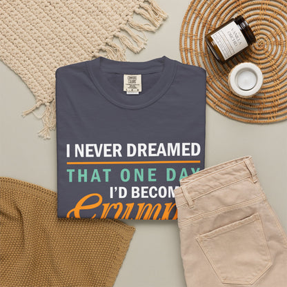 Funny Grumpy Old Man T-Shirt - Unisex Garment-Dyed Tee for Dads & Grandpas