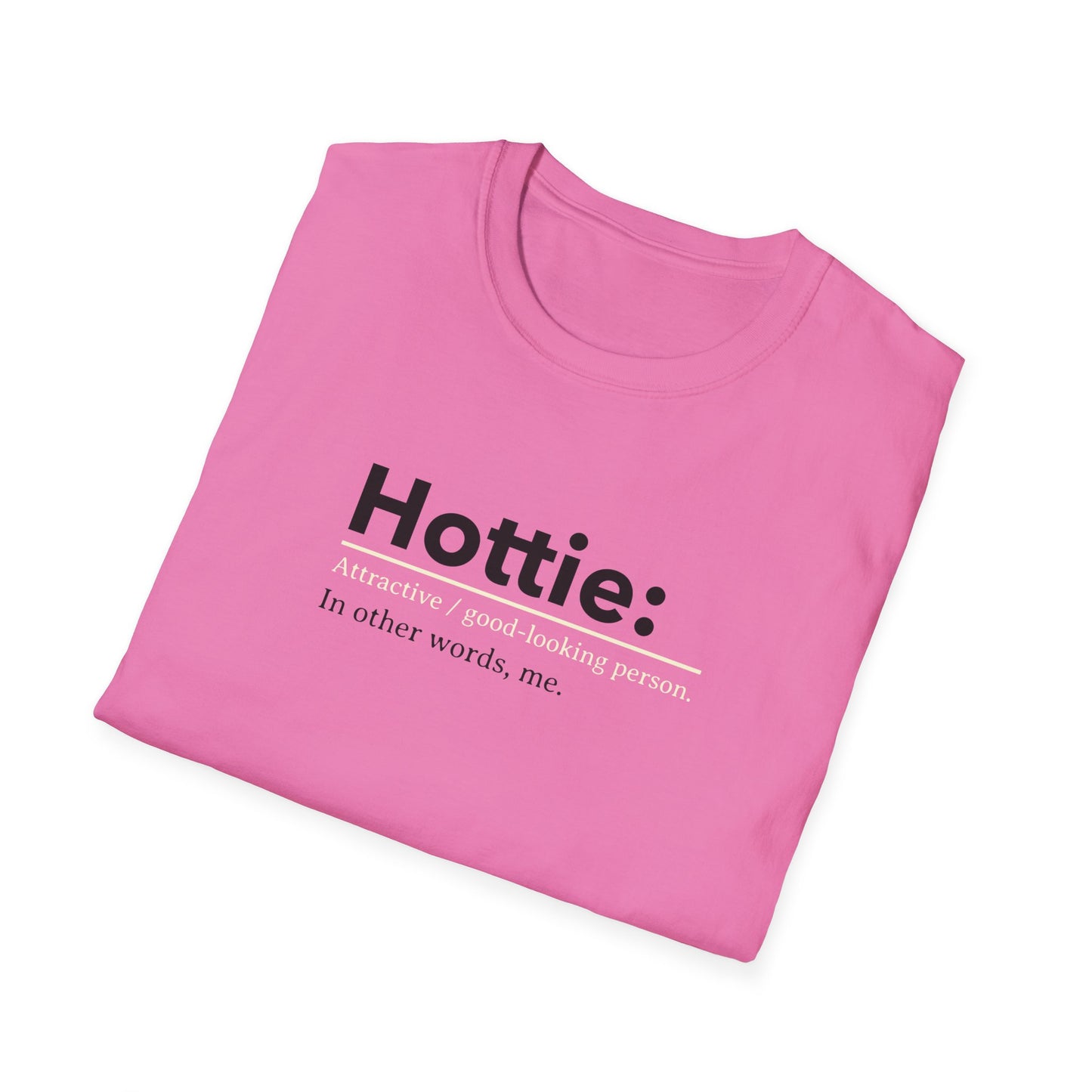 Hottie Unisex Soft style T-Shirt