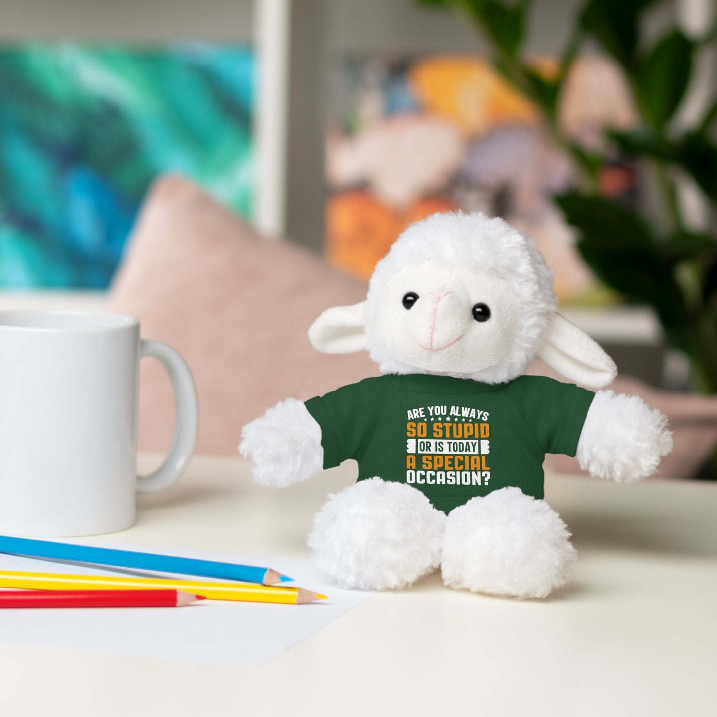 Adorable Stuffed Animal with Tee, Are You Always So Stupid