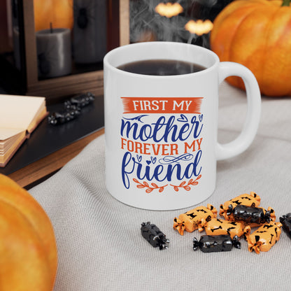 First My Mother Ceramic Mug — Sentimental Mother's Day Coffee Cup