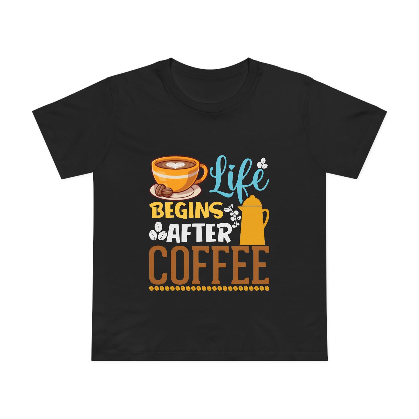 Coffee Lovers Women’s Maple Tee - Life Begins After Coffee Shirt
