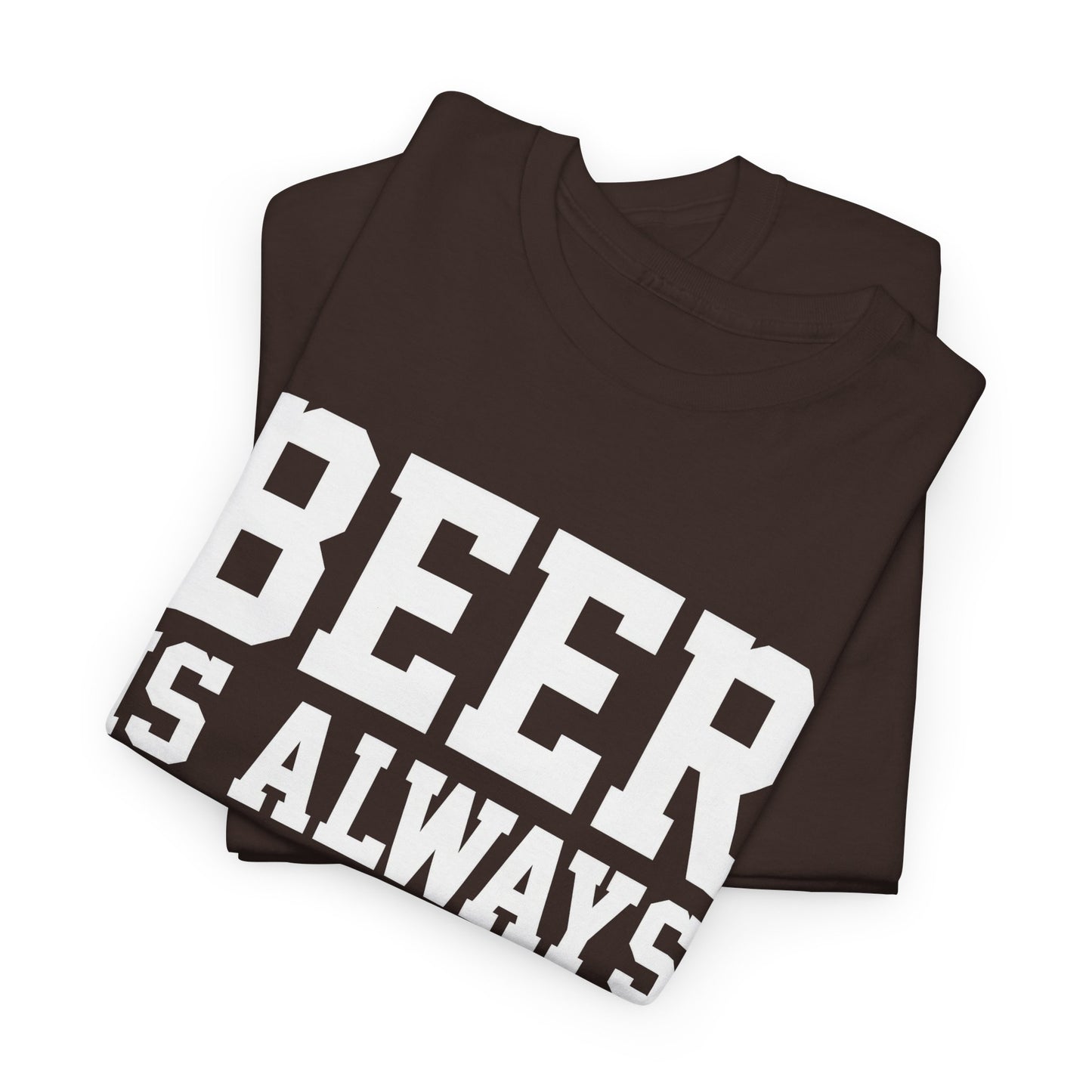 Beer is Always a Good Idea Unisex Heavy Cotton Tee