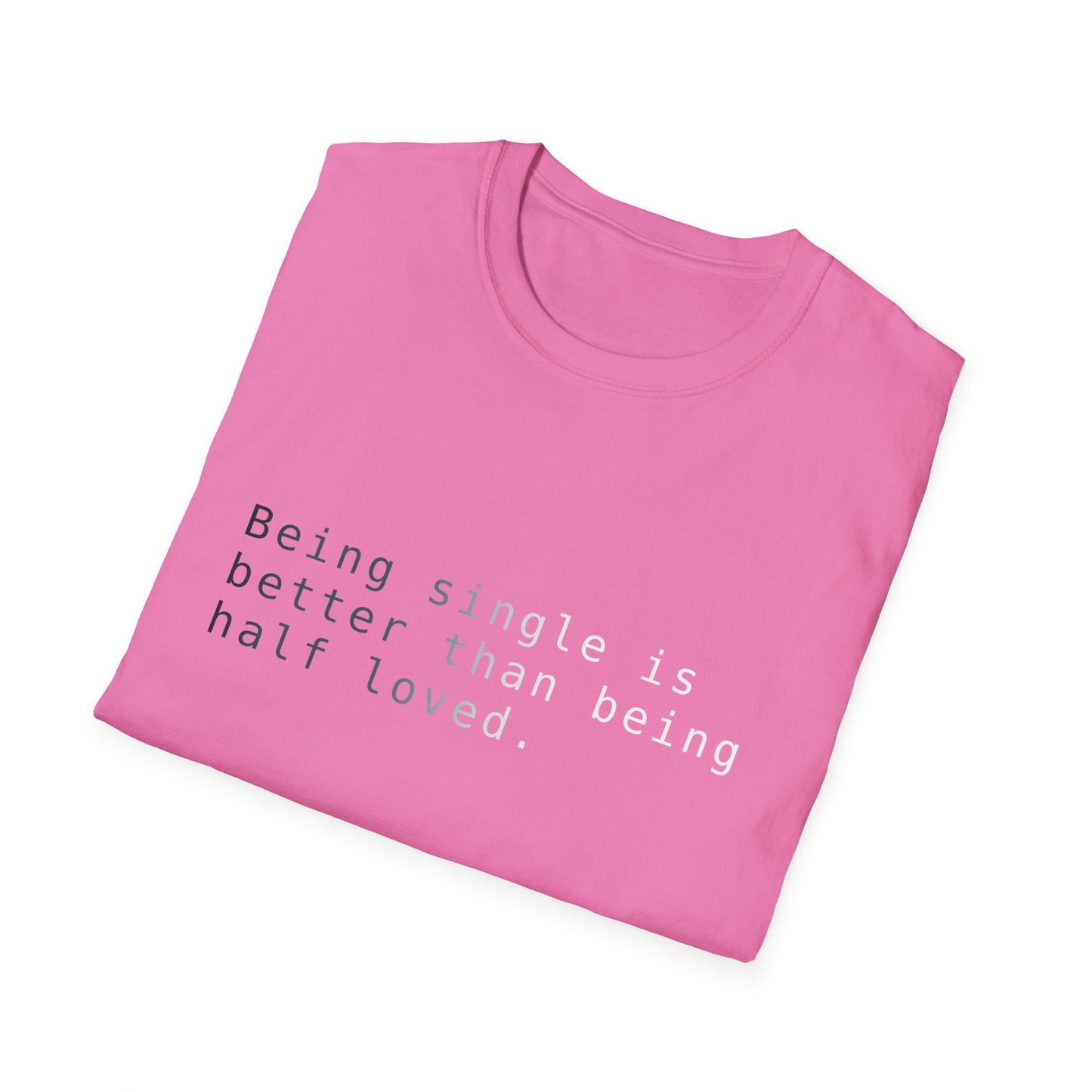 Being Single Unisex Softstyle T-Shirt