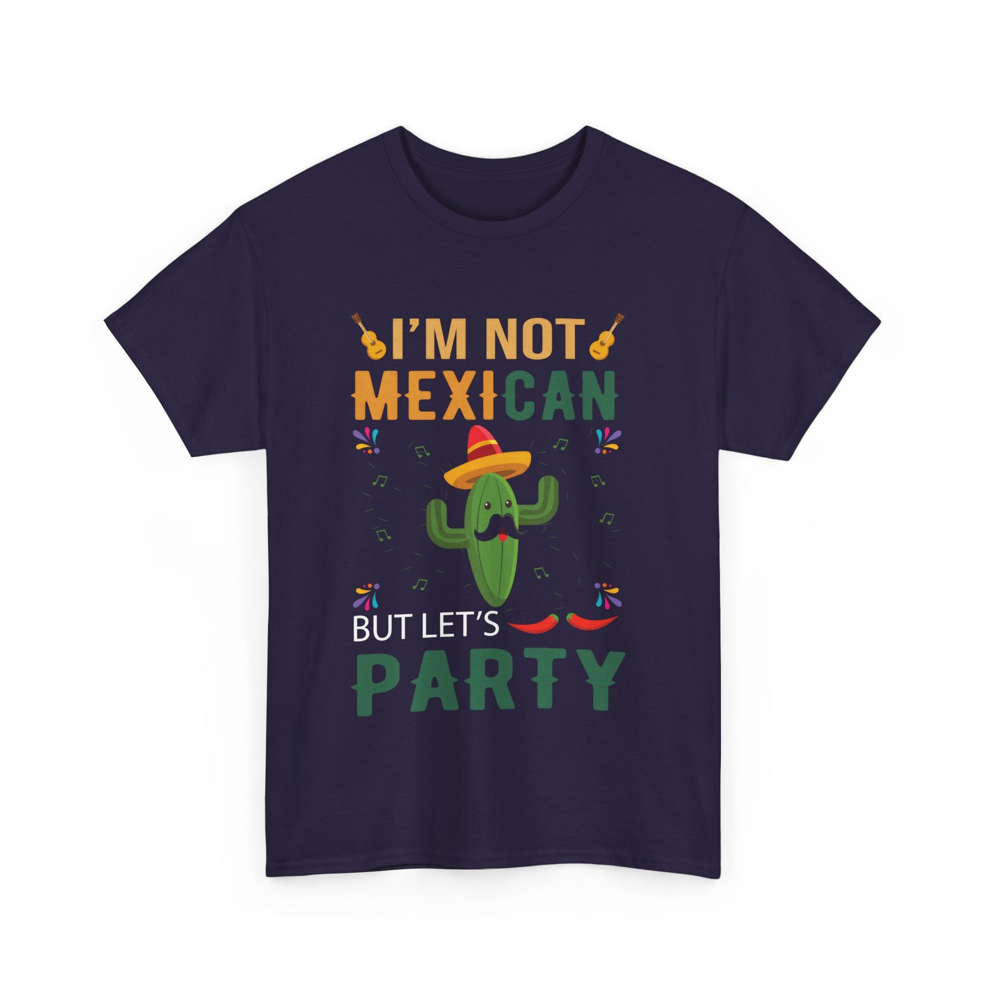 Funny Unisex Heavy Cotton Tee - "I'm Not Mexican But Let's Party"