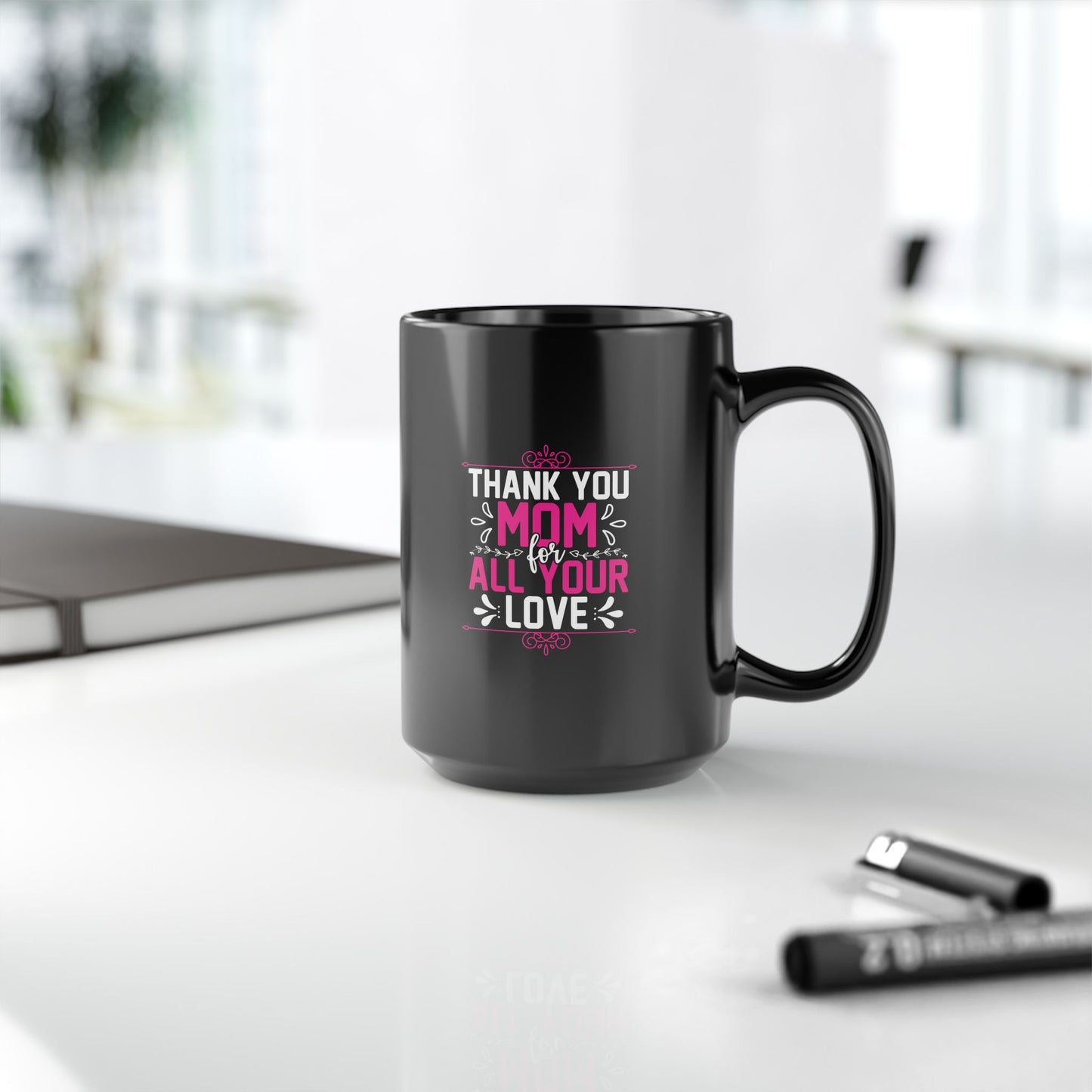 Thank You Mom Black Mug – Perfect Gift for Mother's Day – 11oz & 15oz Options
