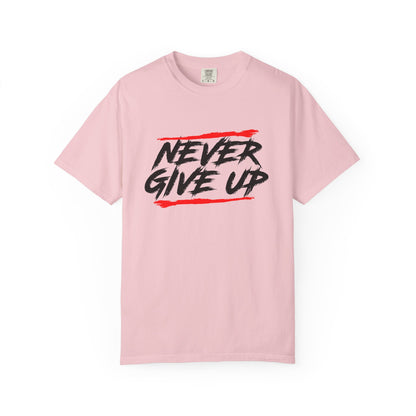Never Give Up Motivationall Unisex T-Shirt