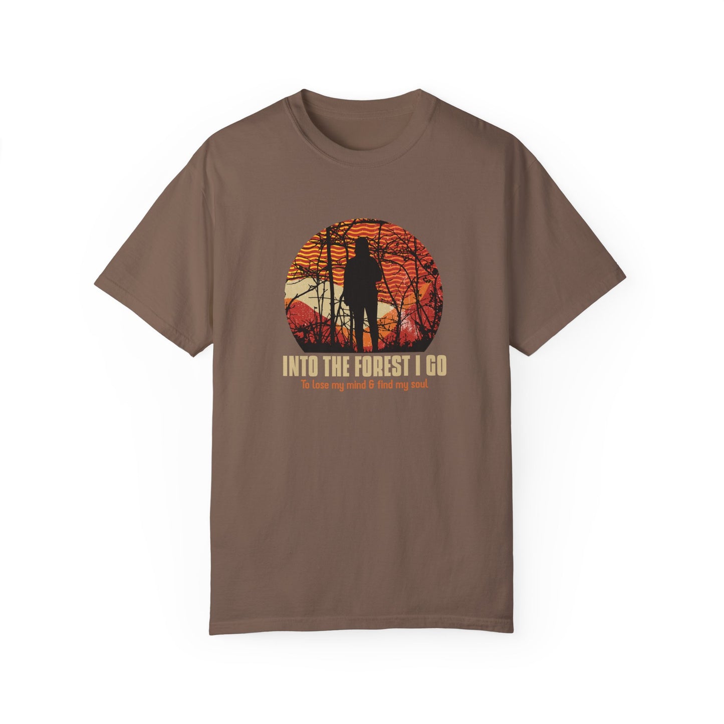 Into The Forest I Go Unisex Garment-Dyed T-shirt