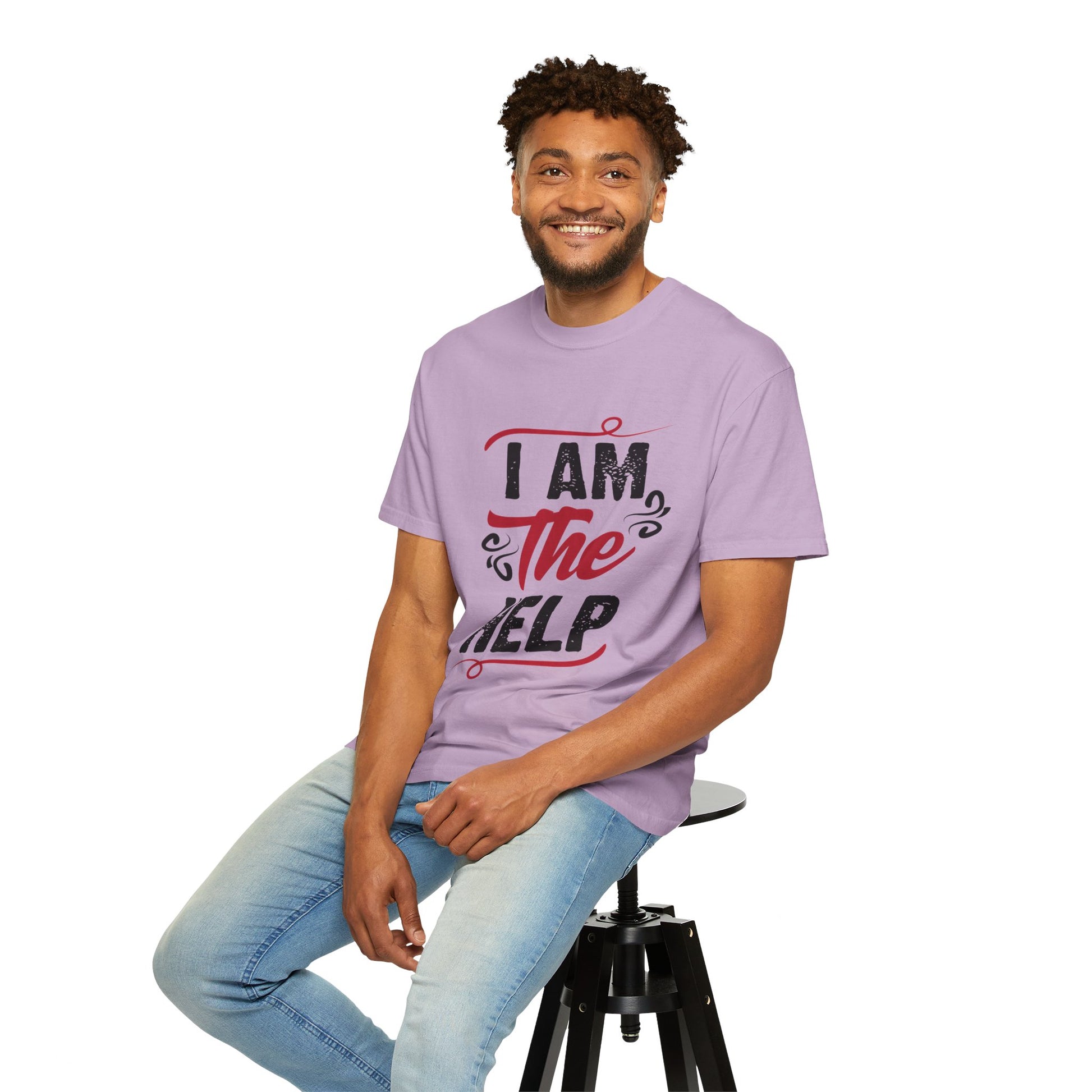 I Am The Help Unisex Garment-Dyed T-Shirt