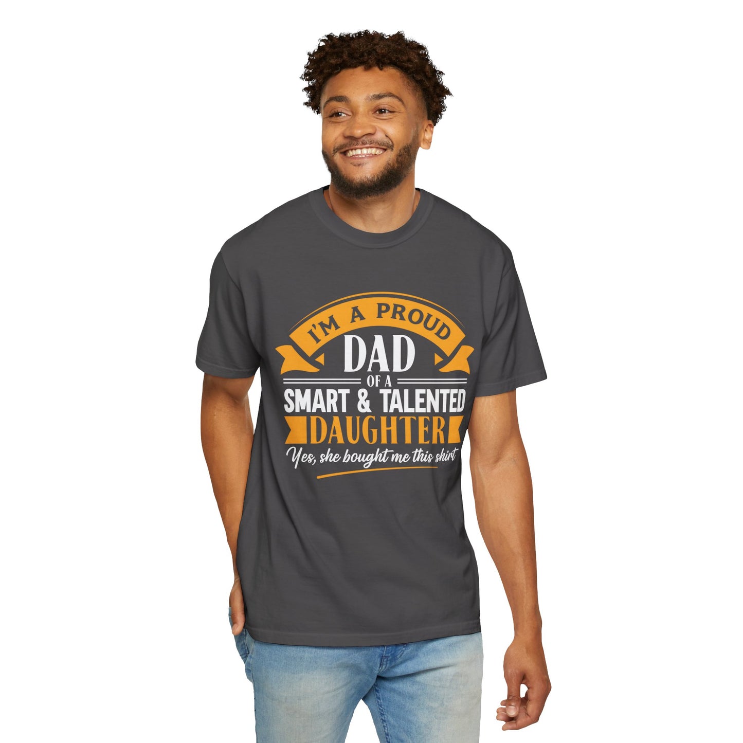 Proud Dad of a daughter T-Shirt - Garment-Dyed Tee for Father's Day