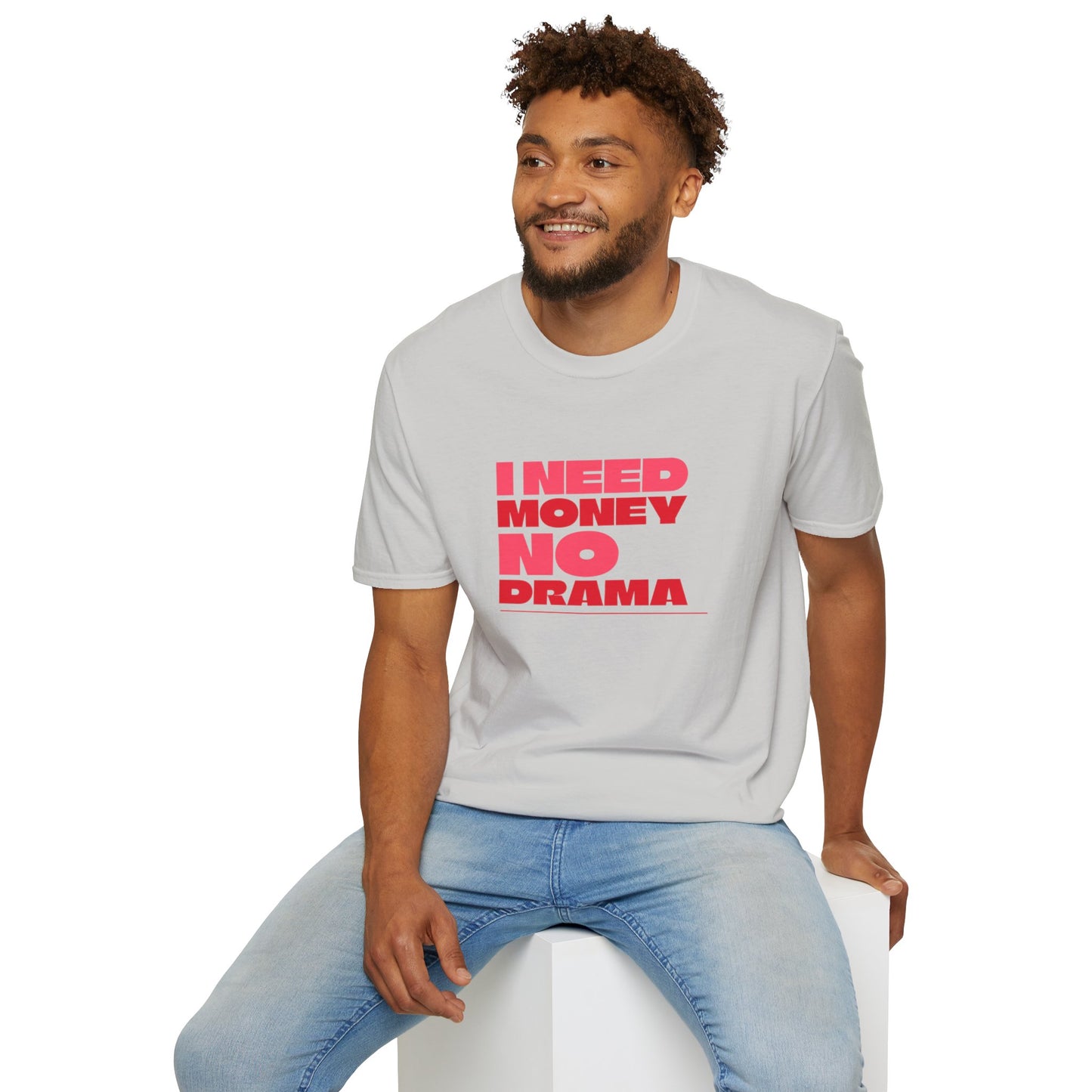 I Need Money No Drama Unisex Softstyle T-Shirt