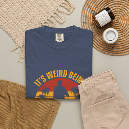 "It's Weird Being the Same Age as Old People" - Funny Unisex Garment-Dyed T-Shirt