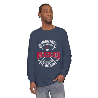 BBQ Lovers Long Sleeve T-Shirt – Imagine Life Without BBQ