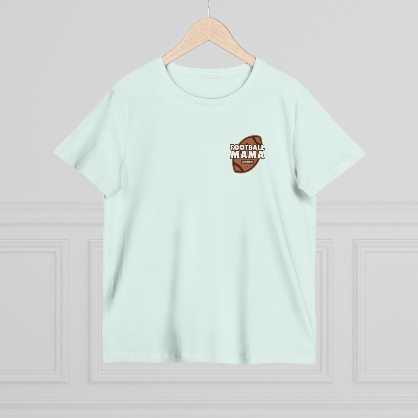 Football Mama Might Be Loud Mother Women’s Maple Tee