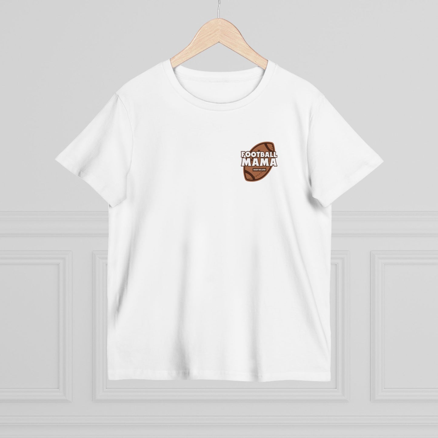 Football Mama Might Be Loud Mother Women’s Maple Tee