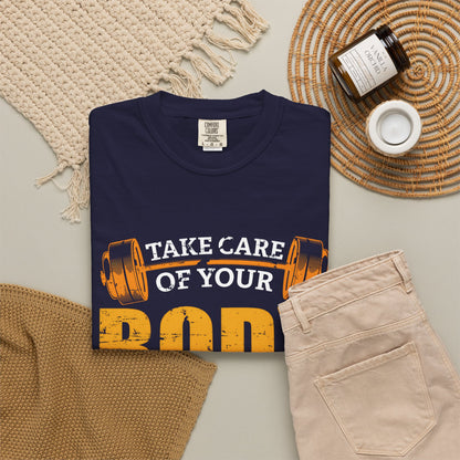 Take Care of Your Body Unisex Garment-Dyed T-Shirt - Inspirational Fitness Apparel