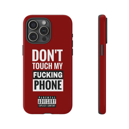 Funny Phone Case, Don’t Touch My Phone
