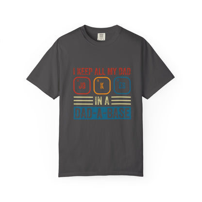 Funny Dad Jokes Unisex T-Shirt - Keep All My Dad Jokes in a Dad-a-Base