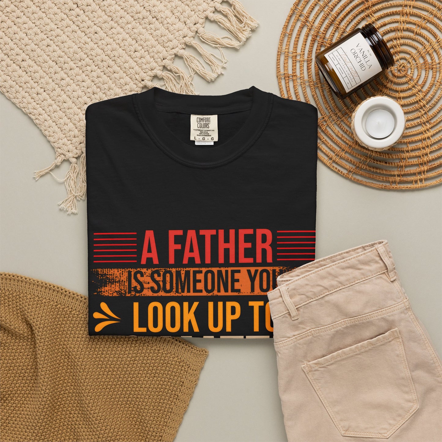 A Father You Look Up To Unisex Garment-Dyed T-Shirt