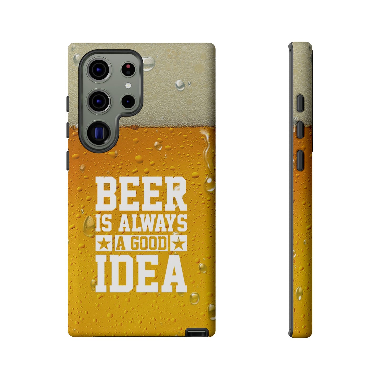 Beer Lovers Samsung Tough Case - "Beer is Always a Good Idea"