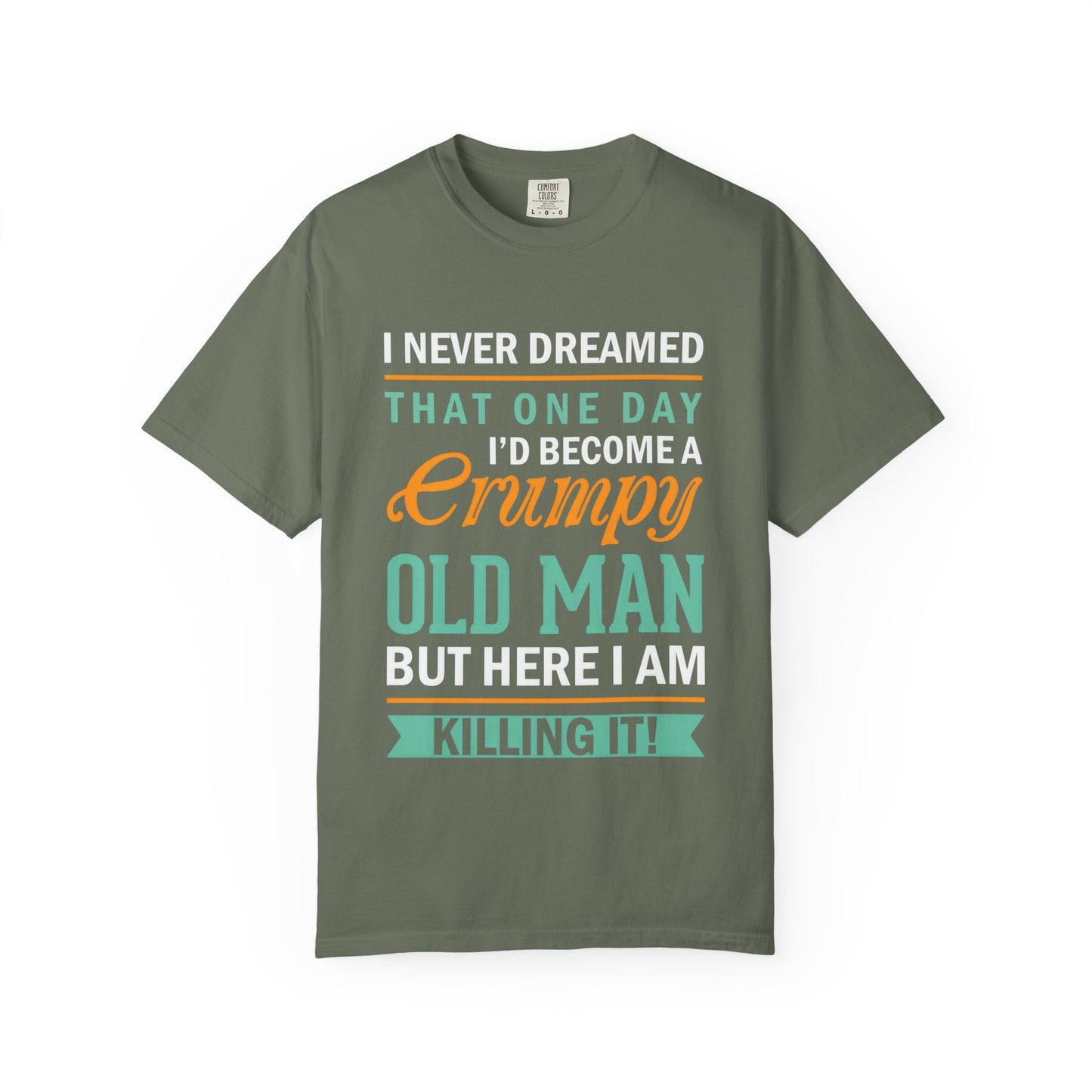 Funny Grumpy Old Man T-Shirt - Unisex Garment-Dyed Tee for Dads & Grandpas