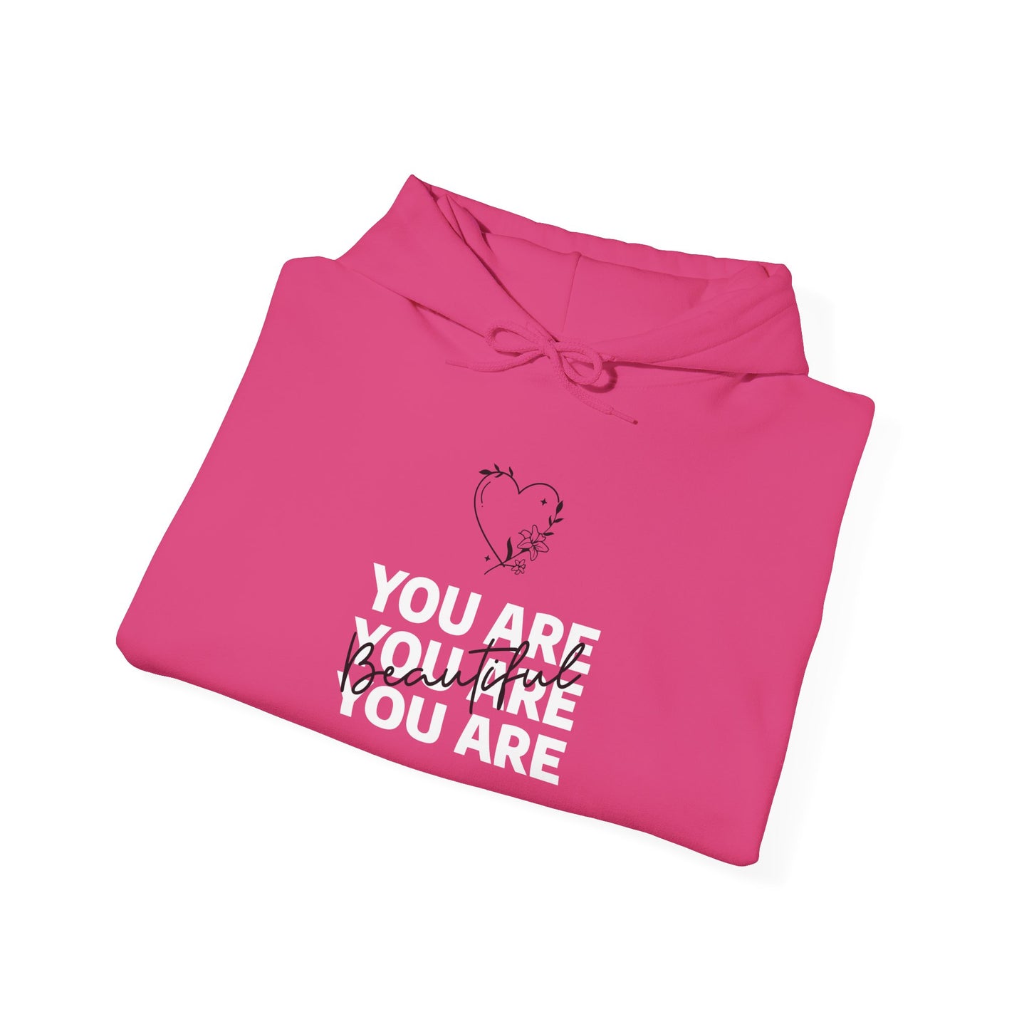 You Are Beautiful Hooded Sweatshirt