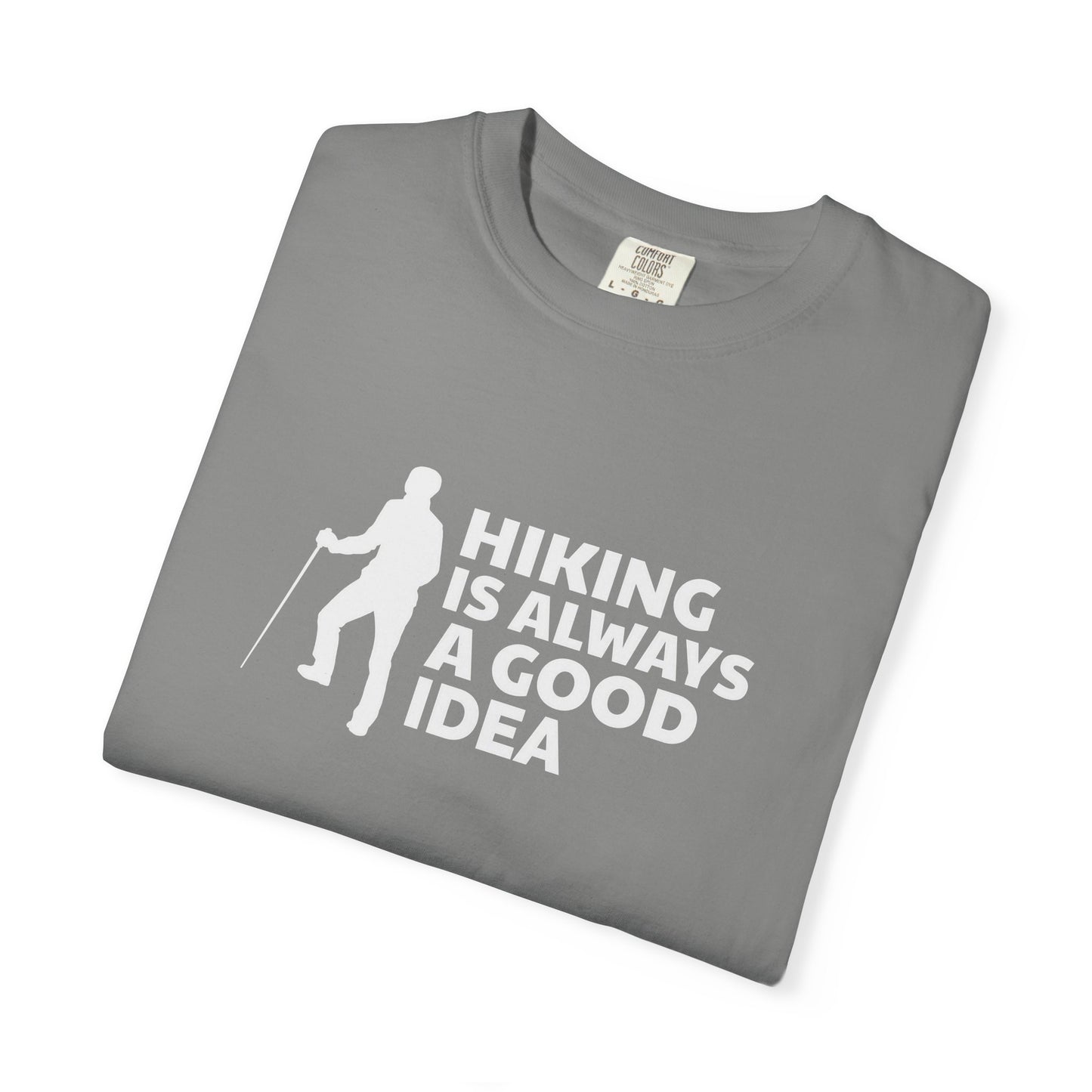 Hiking Is Always A Good Idea Unisex T-shirt