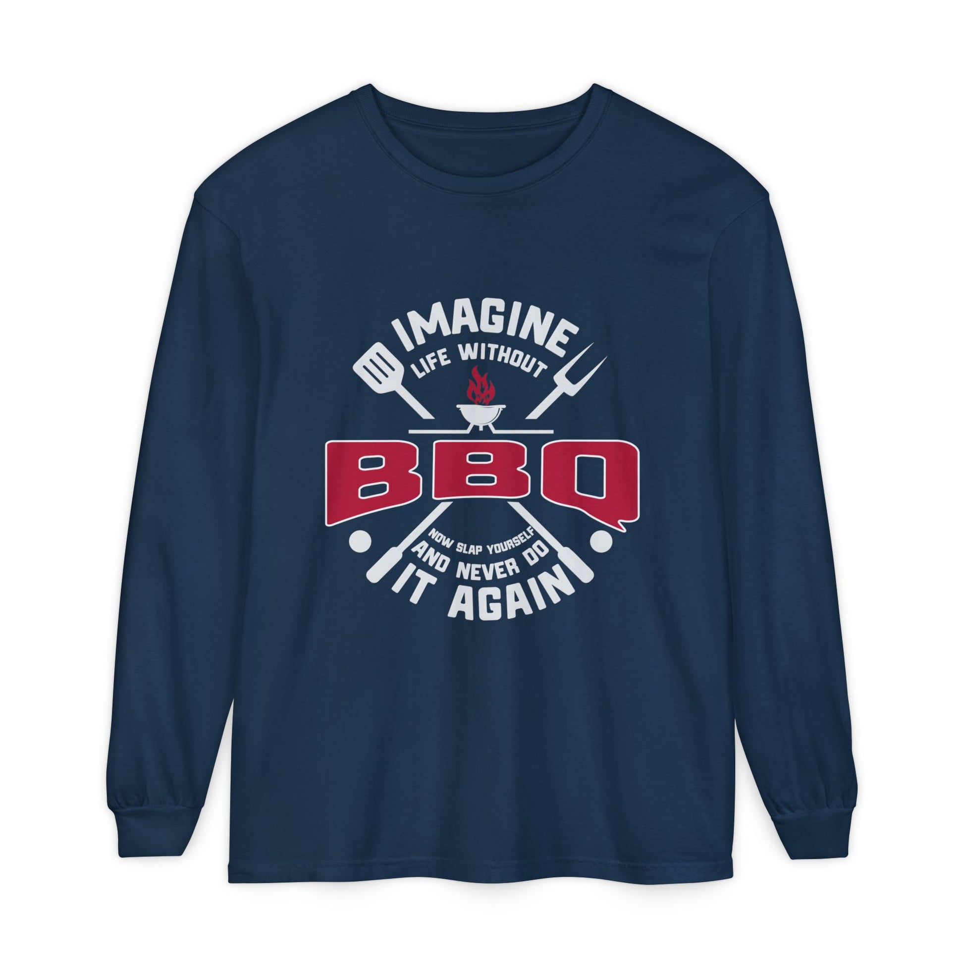 BBQ Lovers Long Sleeve T-Shirt – Imagine Life Without BBQ