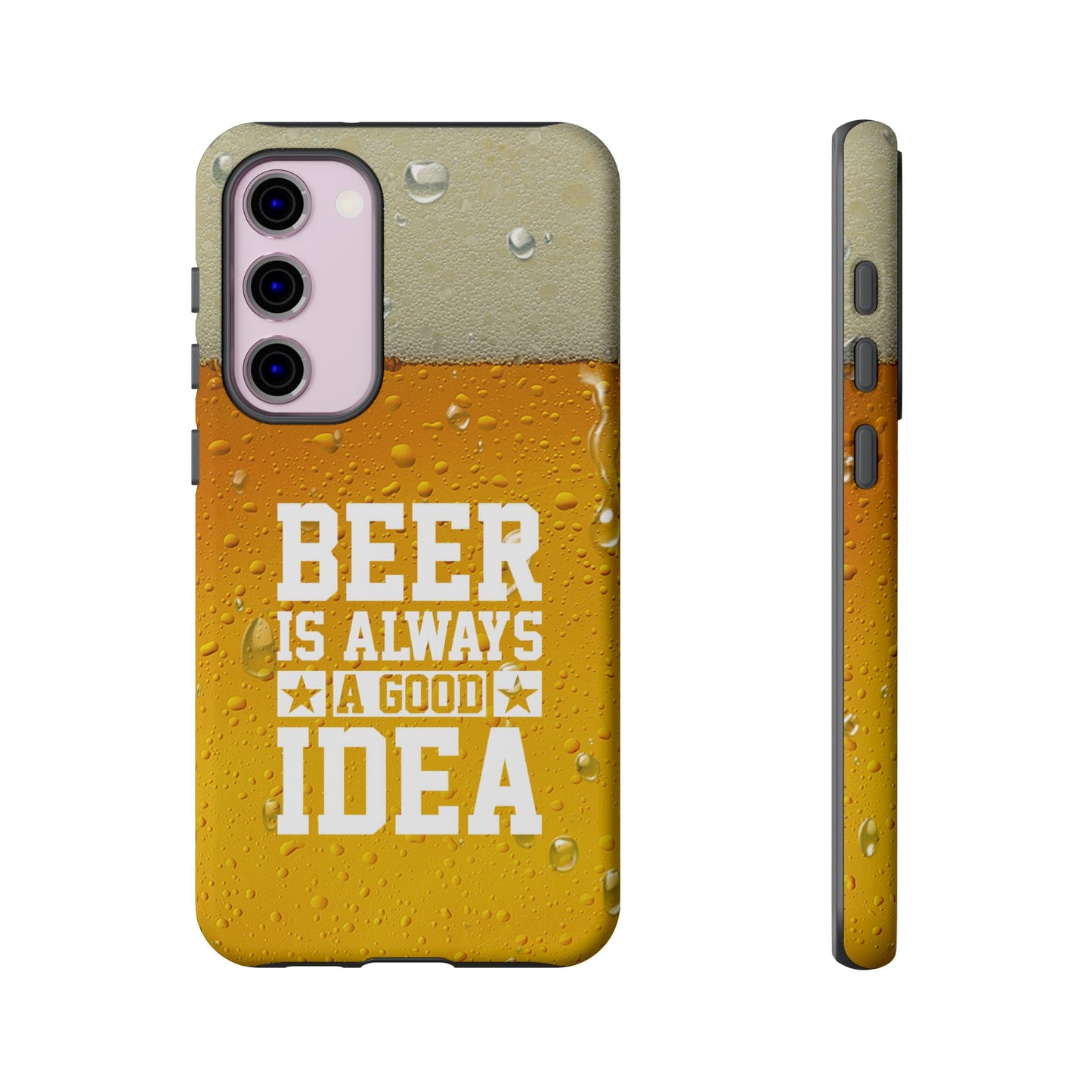Beer Lovers Samsung Tough Case - "Beer is Always a Good Idea"