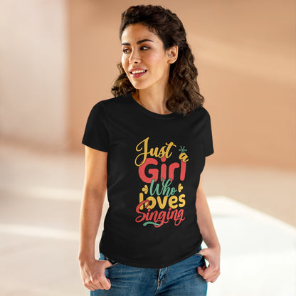 Just a Girl Who Loves Singing Tee - Women's Midweight Cotton T-Shirt