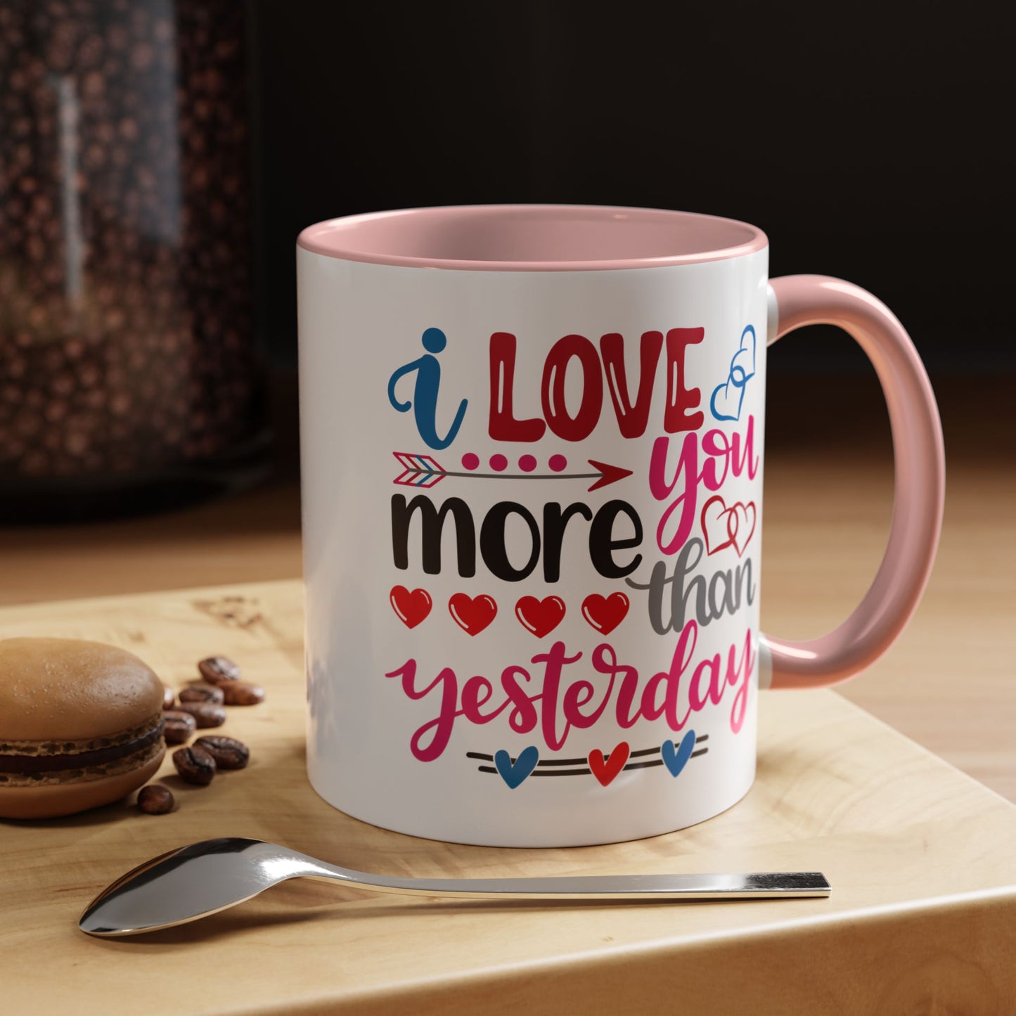 Love You More Than Yesterday Coffee Mug, 11oz, 15oz