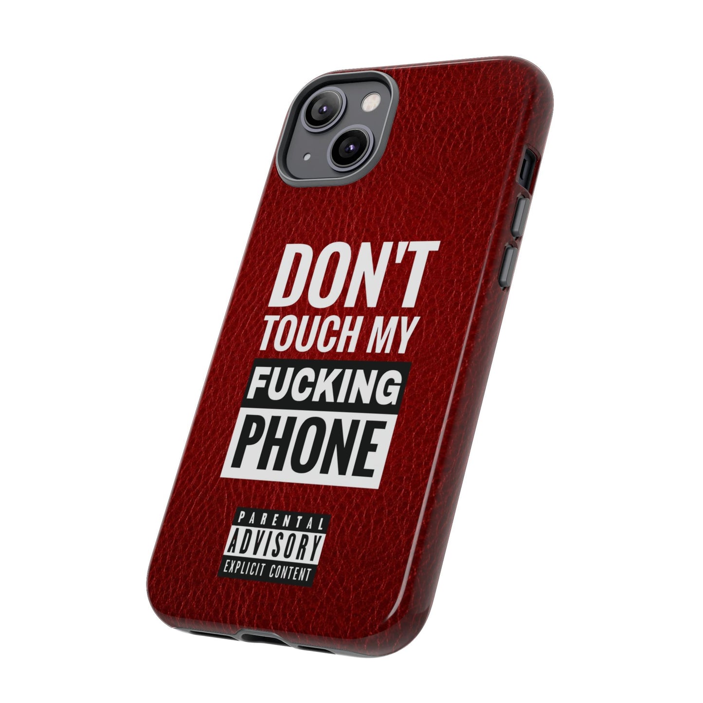 Funny Phone Case, Don’t Touch My Phone