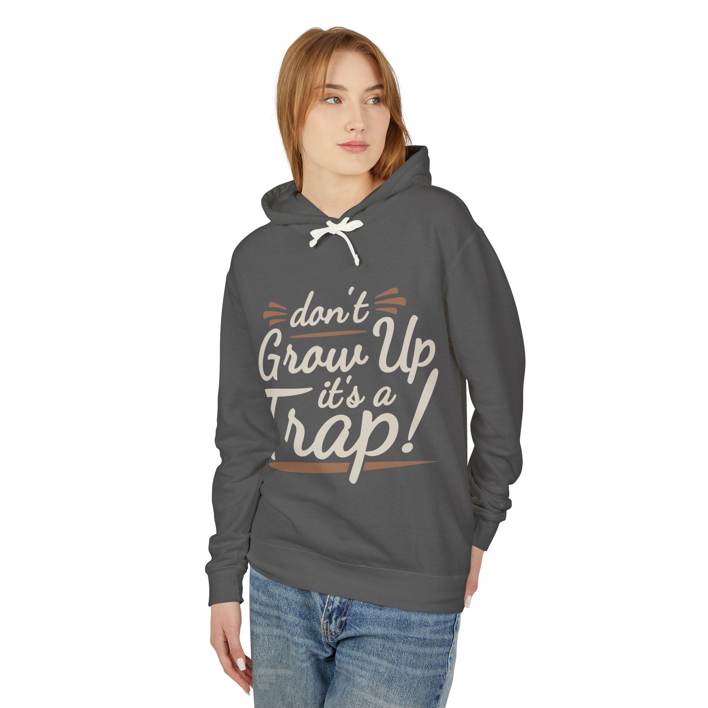 Don't Grow Up It's a Trap! Unisex Lightweight Hooded Sweatshirt, Fun Gift for Adults