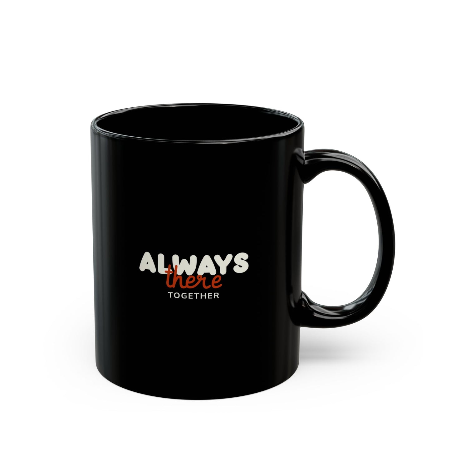 Always There Together Black Mug - 11oz, 15oz