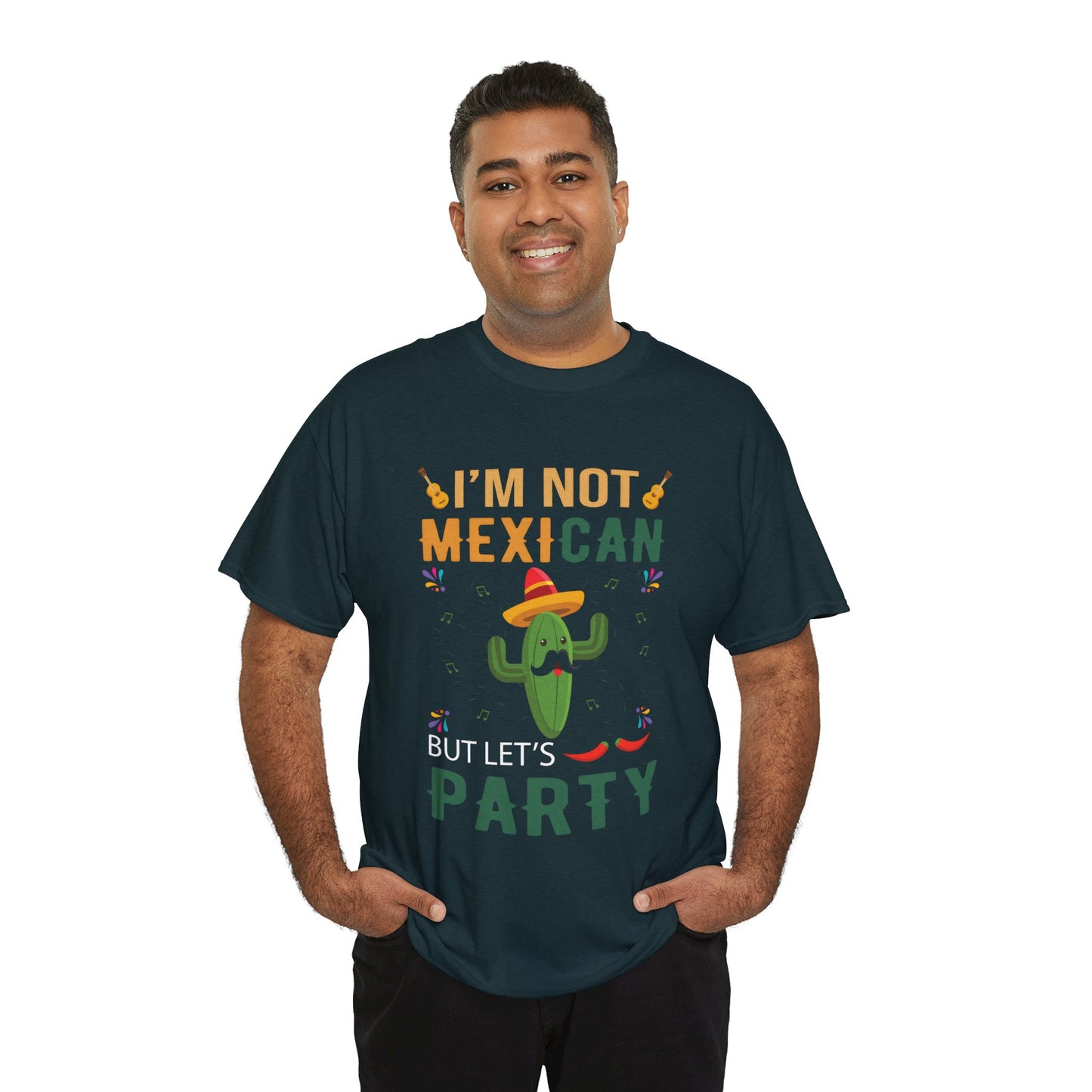 Funny Unisex Heavy Cotton Tee - "I'm Not Mexican But Let's Party"