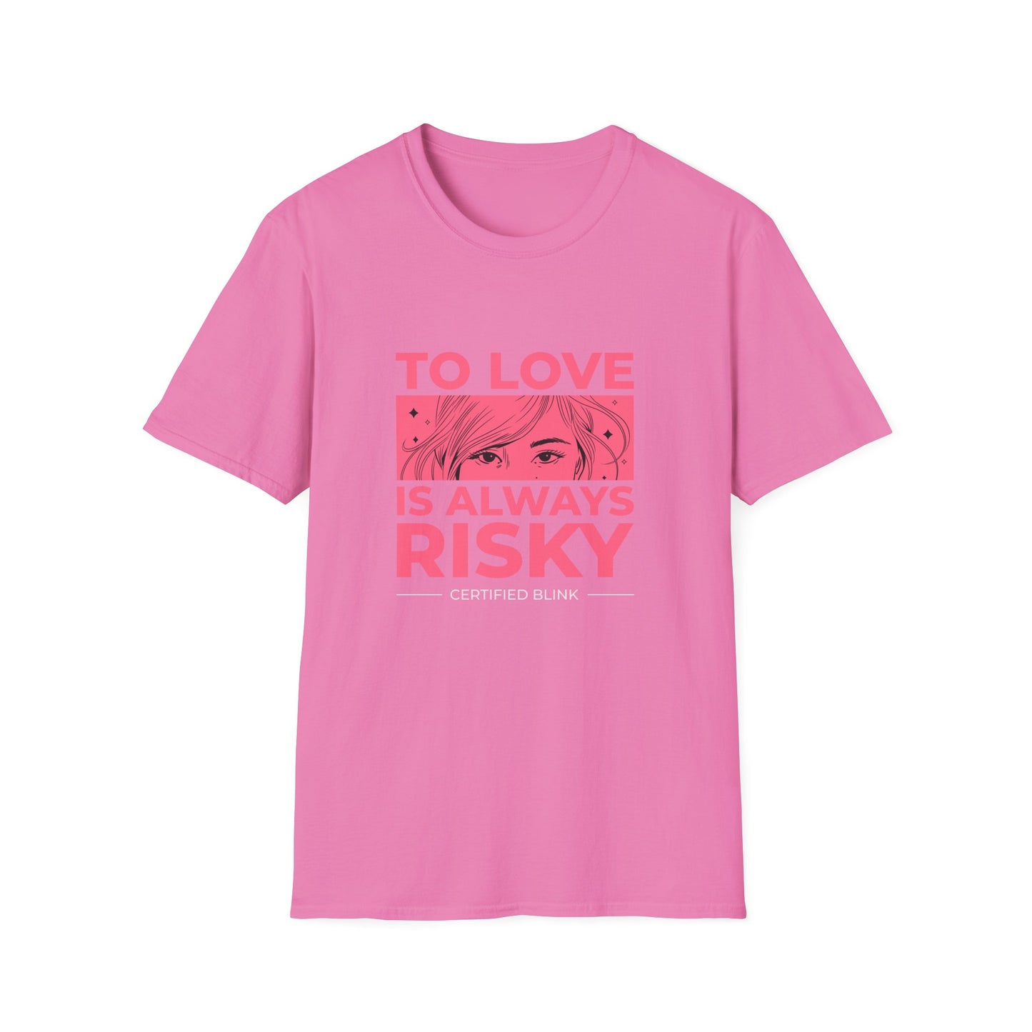 To Love Is Always Risky Unisex Softstyle T-Shirt