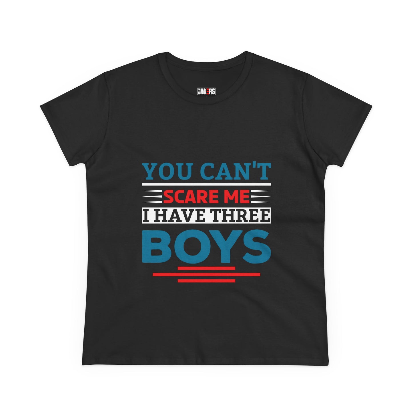 Funny Moms Tee - 'You Can't Scare Me, I Have Three Boys' Cotton T-Shirt