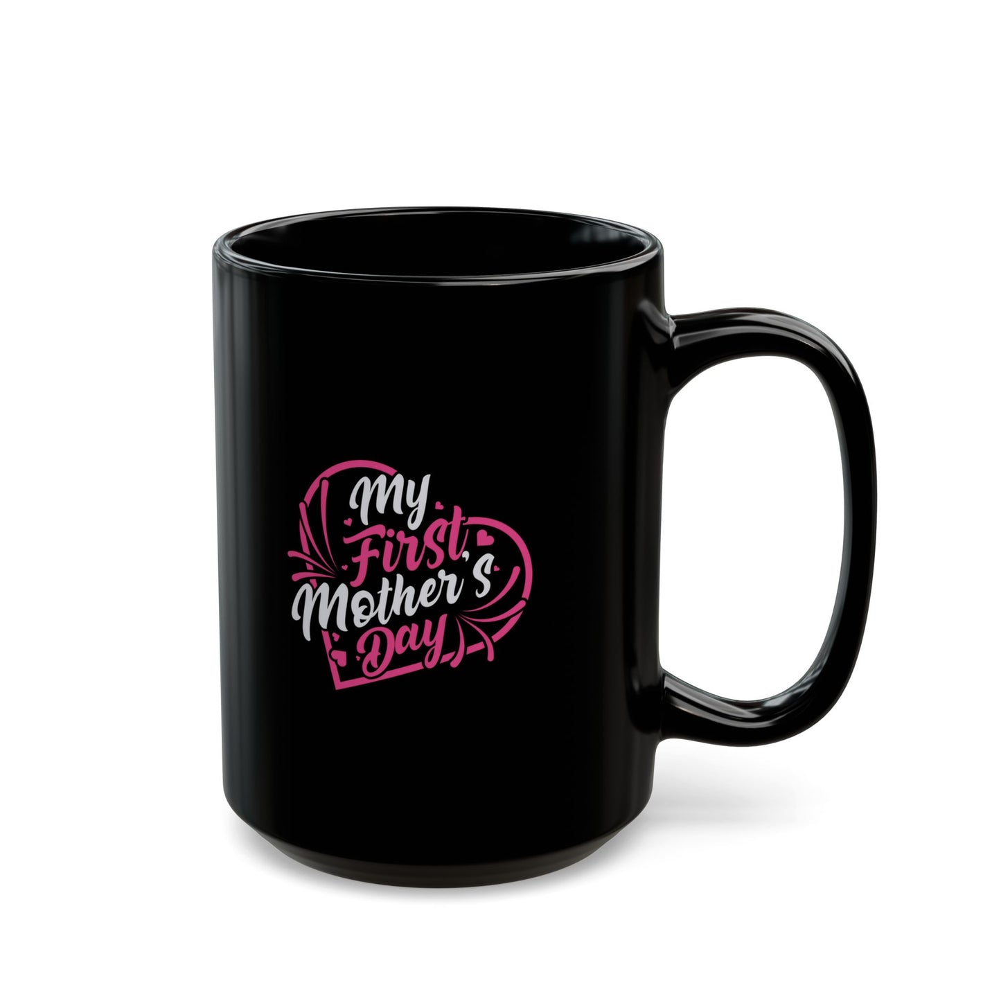 My First Mother's Day Coffee Mug - Black 11oz/15oz Gift for New Moms