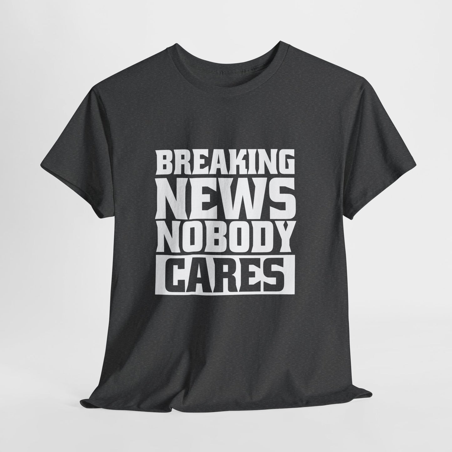 Breaking News Nobody Cares Unisex Cotton T-Shirt