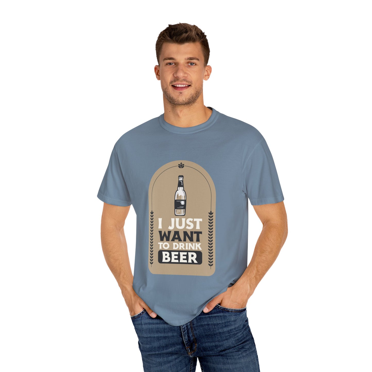 I Just Want To Drink Beer Unisex Garment-Dyed T-shirt