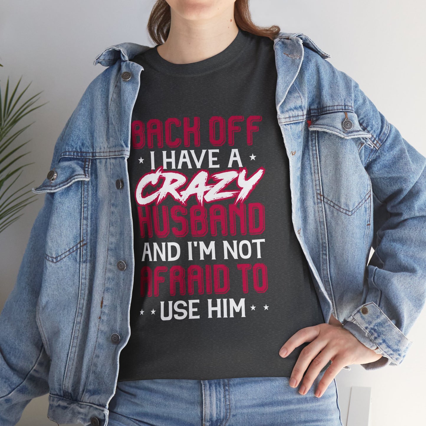 Back Off, I Have a Crazy Husband