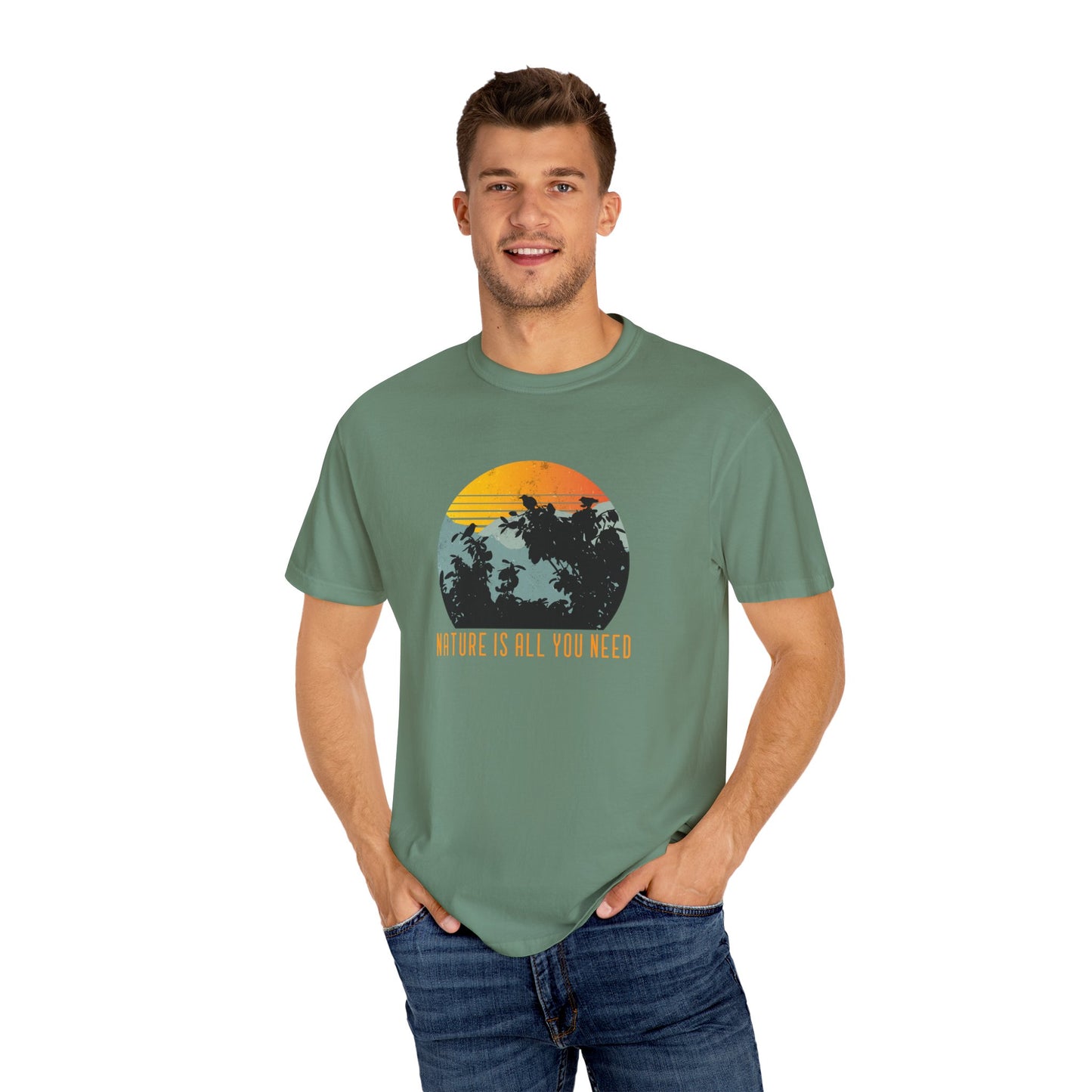 Nature Is All You Need Unisex Garment-Dyed T-shirt