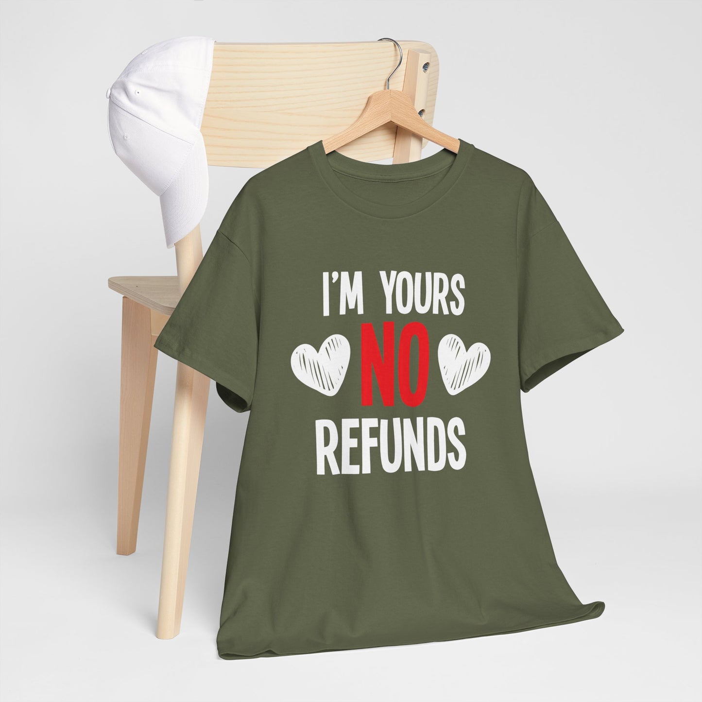 I'm Yours No Refounds Tee
