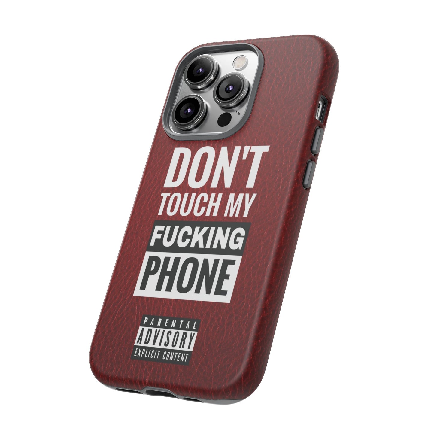 Funny Phone Case, Don’t Touch My Phone
