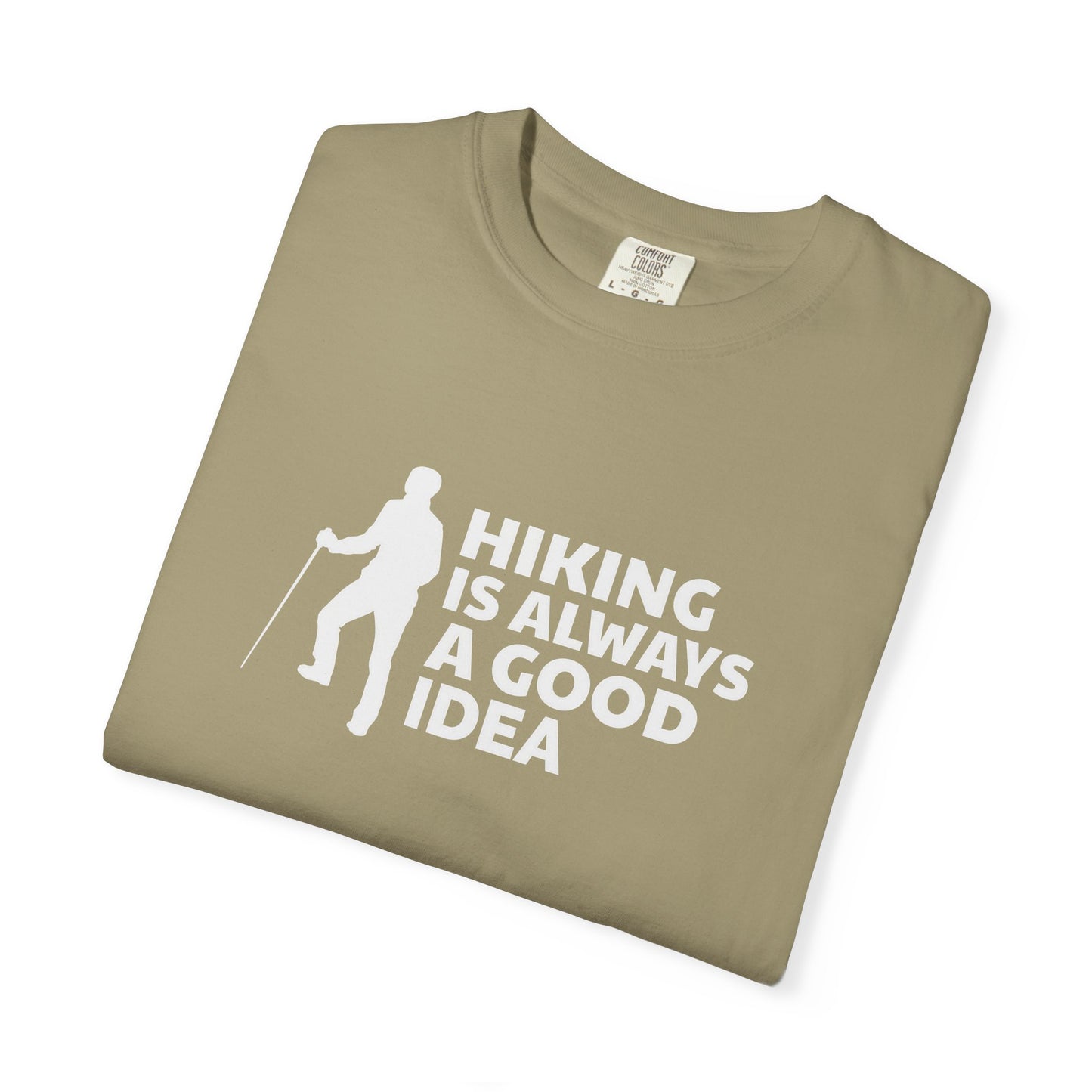 Hiking Is Always A Good Idea Unisex T-shirt