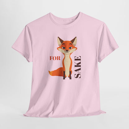 Funny For Fox Sake Unisex Tee, Humorous Graphic T-Shirt